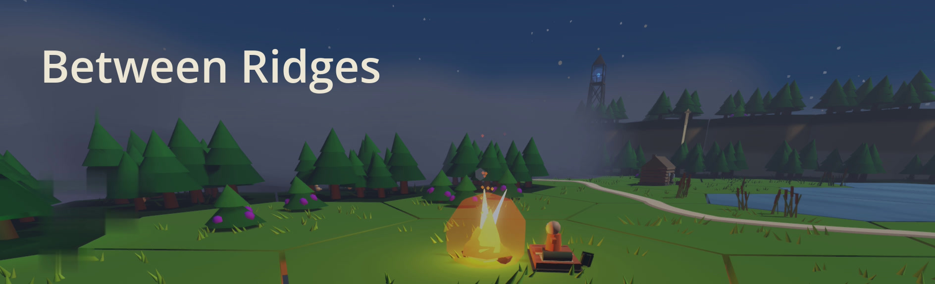 The Between Ridges title screen: a survivor by a campfire at dusk, a cabin, a lake and a watchtower beyond the trees.